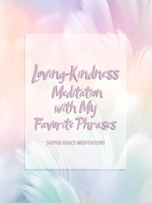 cover image of Loving-Kindness Meditation with My Favorite Phrases